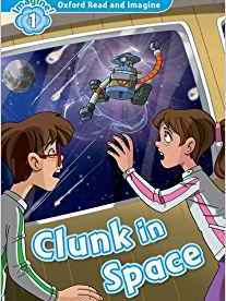 oxford read and imagine: level 1: clunk in space